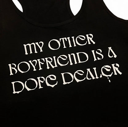 My Other Boyfriend Is A Dope Dealer Crop Top